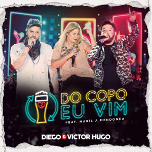 收聽Diego & Victor Hugo的Do Copo Eu Vim (Ao Vivo em Brasília)歌詞歌曲