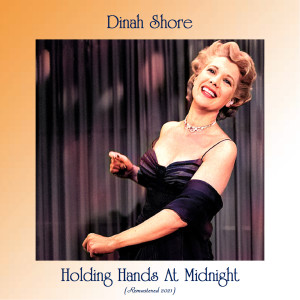 Dinah Shore的專輯Holding Hands at Midnight (Remastered 2021)