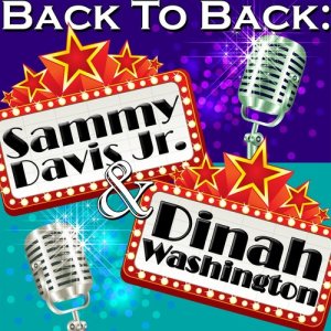 Sammy Davis Jr的專輯Back To Back: Sammy Davis Jr & Dinah Washington