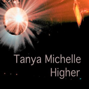 Tanya Michelle的專輯Higher (D'flame Remix)