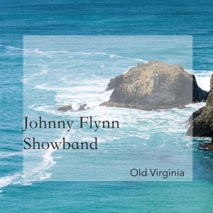 Johnny Flynn Showband的專輯Old Virginia