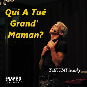 Dengarkan lagu Qui A Tue' Grand Maman ? nyanyian TAKUMI iwasky dengan lirik
