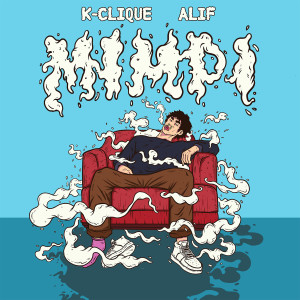 Listen to Mimpi (feat. Alif) song with lyrics from K-Clique