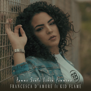 收聽Francesca D'Amore的Famme sentì cchiu' femmena歌詞歌曲