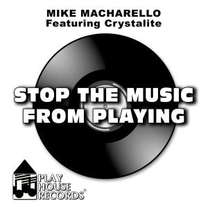收聽Mike Macharello的Stop The Music From Playing歌詞歌曲