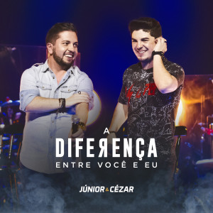Listen to A Diferença Entre Você e Eu (Ao Vivo) song with lyrics from Júnior e Cézar
