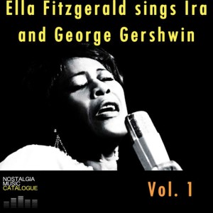 อัลบัม Ella Fitzgerald Sings IRA and George Gershwin Vol.1 ศิลปิน Ella Fitzgerald
