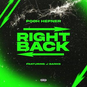 J. Banks的專輯Right Back (feat. Pooh Hefner) [Explicit]