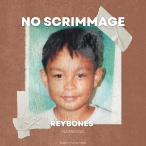 ดาวน์โหลดและฟังเพลง NO SCRIMMAGE พร้อมเนื้อเพลงจาก Reybones