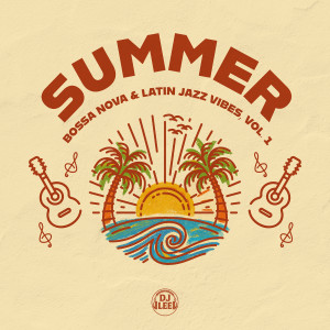 Listen to Sunlit Summer Samba song with lyrics from Dj Lee