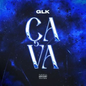 Album ÇA VA (Explicit) from GLK