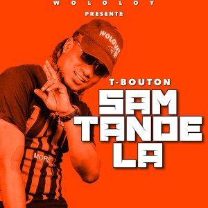 ดาวน์โหลดและฟังเพลง Sam Tande La พร้อมเนื้อเพลงจาก T-Bouton