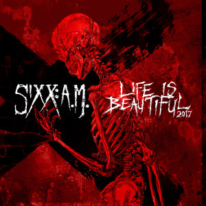 Album Life Is Beautiful 2017 from Sixx:A.M.