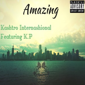 收聽Kashtro Internashional的Amazing (Explicit)歌詞歌曲