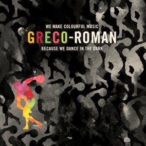 Album Greco-Roman: We Make Colourful Music Because We Dance in the Dark from Various Artists