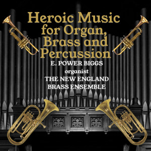 E. Power Biggs的專輯Heroic Music for Organ, Brass and Percussion