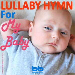 Lullaby & Prenatal Band的專輯Lullaby Hymn for My Baby, Ver. 12(Pregnant Woman,Baby Sleep Music,Pregnancy Music)
