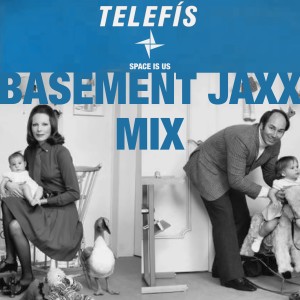 Telefís的專輯Space is Us (Basement Jaxx Remix)