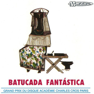 Album Batucada Fantástica oleh Os Ritmistas Brasileiros