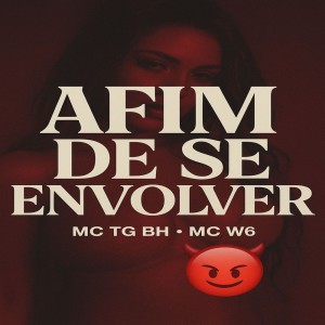 Listen to Afim de se envolver (Explicit) song with lyrics from MC TG BH