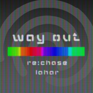 re:chase的專輯Way Out (feat. Lahar) [Explicit]