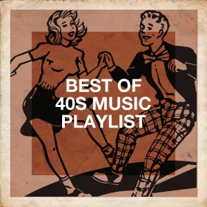 Album Best of 40S Music Playlist oleh Music from the 40s & 50s