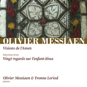 อัลบัม Messiaen: Visions de l'Amen, Vingt Regards sur l'enfant-Jésus ศิลปิน Yvonne Loriod