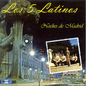 Los Cinco Latinos的專輯Noches de Madrid