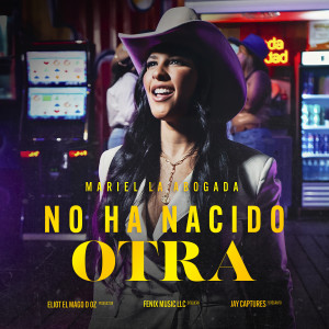 收聽Mariel La Abogada的No Ha Nacido Otra歌詞歌曲