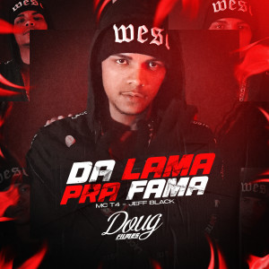 ดาวน์โหลดและฟังเพลง Da Lama a Fama พร้อมเนื้อเพลงจาก Mc T4