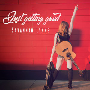 ดาวน์โหลดและฟังเพลง Just Getting Good พร้อมเนื้อเพลงจาก Savannah Lynne
