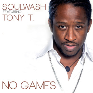收聽Soulwash的No Games (feat. Tony T.)歌詞歌曲