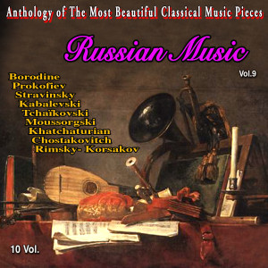 Album Anthology of The Most Beautiful Classical Music Pieces - 10 Vol (Vol. 9 : Russian Music) oleh Various Artists