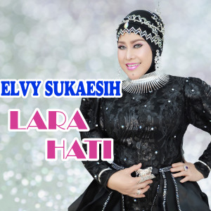 Album LARA HATI from Elvy Sukaesih