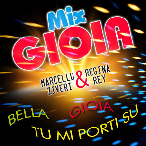 收聽Marcello Zivieri的Mix Gioia: Gioia / Bella / Tu mi porti su (Cumbia)歌詞歌曲