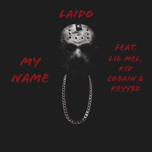 Listen to My Name (Explicit) song with lyrics from Laido