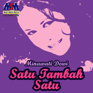 Listen to Satu Tambah Satu song with lyrics from Minawati Dewi