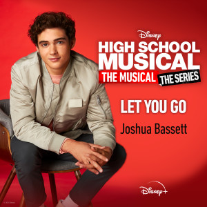 Joshua Bassett的專輯Let You Go (From "High School Musical: The Musical: The Series (Season 2)")