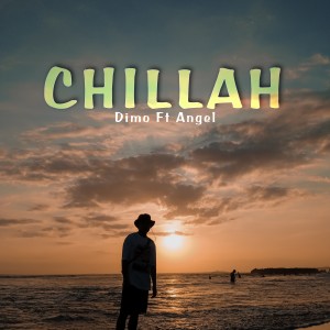 Listen to Chillah song with lyrics from Dimo