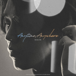 ดาวน์โหลดและฟังเพลง Anytime, Anywhere พร้อมเนื้อเพลงจาก Kevin Oh