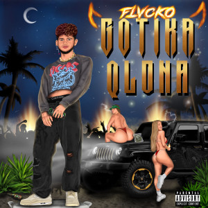 Listen to Gotika Qlona (Explicit) song with lyrics from Flvcko