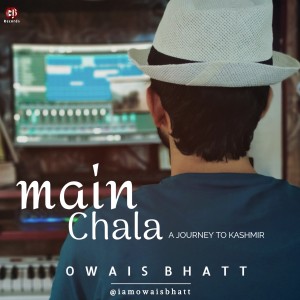 Owais Bhatt的專輯Main Chala - A Journey to Kashmir