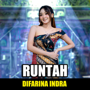 ดาวน์โหลดและฟังเพลง Runtah พร้อมเนื้อเพลงจาก Difarina Indra