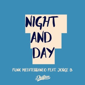 收聽Jorge B的Night and Day (Kane Ian Tbc Sunset Remix)歌詞歌曲