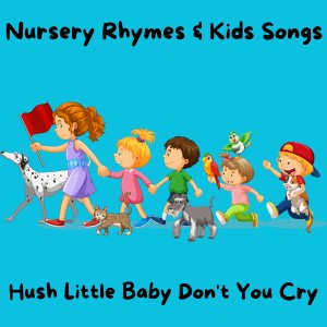 Nursery Rhymes and Kids Songs的專輯Hush Little Baby Don't You Cry