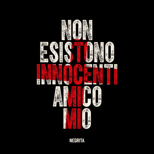 Negrita的專輯Non Esistono Innocenti Amico Mio
