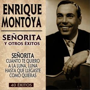 ดาวน์โหลดและฟังเพลง Señorita พร้อมเนื้อเพลงจาก Enrique Montoya
