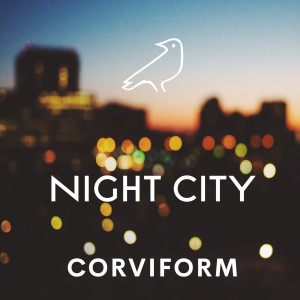 收听Corviform的Night City歌词歌曲