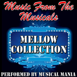 Musical Mania的專輯Music from the Musicals: Mellow Collection