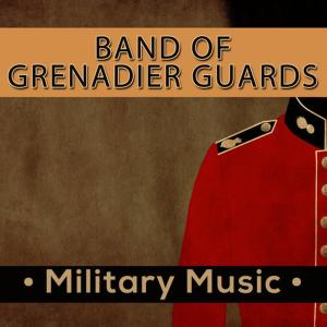 อัลบัม Military Music ศิลปิน Band of the Grenadier Guards